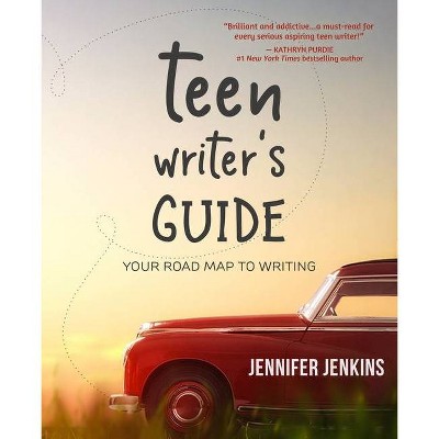 Teen Writer's Guide - by  Jennifer Jenkins (Paperback)