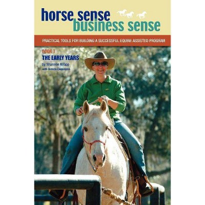 Horse Sense, Business Sense Vol. 1 - by  Shannon C Knapp (Paperback)