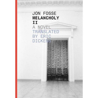 Melancholy II - (Norwegian Literature) by  Jon Fosse (Paperback)