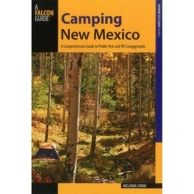 Camping New Mexico - (State Camping) 2nd Edition by  Melinda Crow (Paperback)