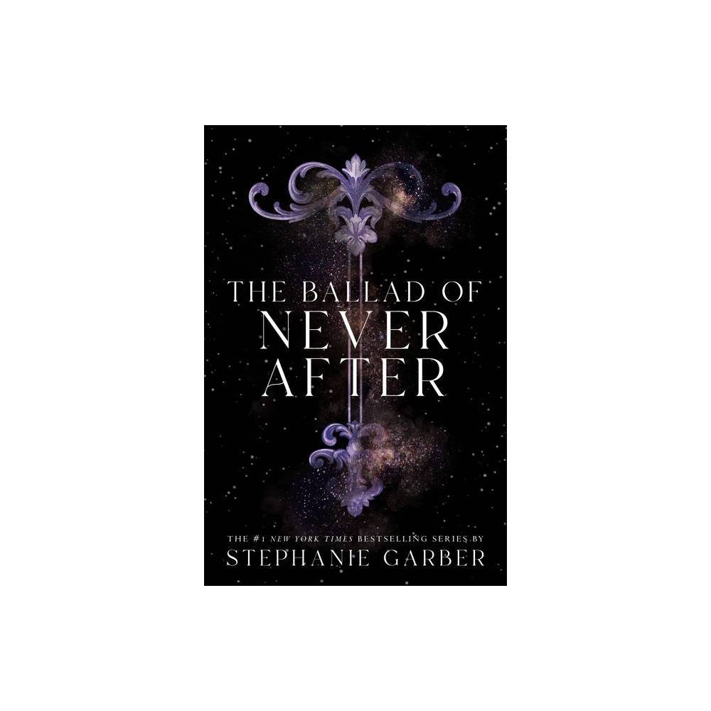 The Ballad of Never After - (Once Upon a Broken Heart) by Stephanie Garber (Paperback)