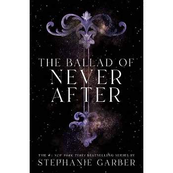 The Ballad of Never After - (Once Upon a Broken Heart) by Stephanie Garber