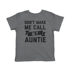 Toddler Don't Make Me Call My Auntie T Shirt Funny Family Aunt Tee - Crazy Dog Toddler T Shirt - 1 of 4