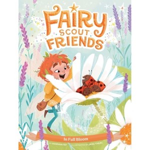 In Full Bloom - (Fairy Scout Friends) by  Hannah Fay (Hardcover) - 1 of 1