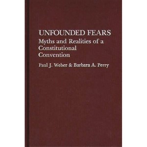 Unfounded Fears - (Contributions in Legal Studies) by  Paul J Weber & Barbara A Perry (Hardcover) - 1 of 1