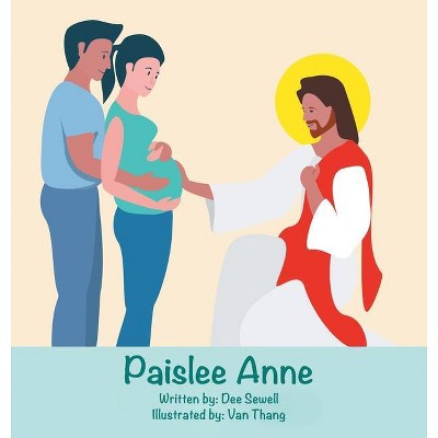 Paislee Anne - by  Dee Sewell (Hardcover)