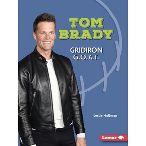 Tom Brady - (Gateway Biographies) by  Leslie Holleran (Paperback) - 1 of 1