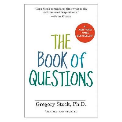 The Book of Questions - by  Gregory Stock (Paperback)