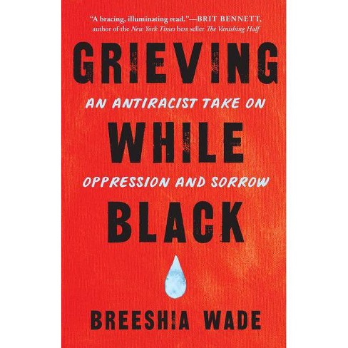 Grieving While Black - by  Breeshia Wade (Paperback) - image 1 of 1