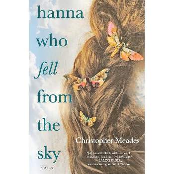 Hanna Who Fell from the Sky - by  Christopher Meades (Paperback)