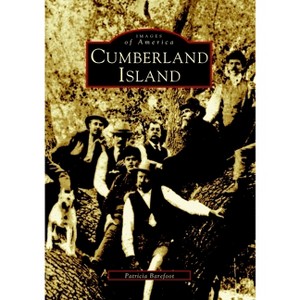 Cumberland Island - (Images of America) by  Patricia Barefoot (Paperback) - 1 of 1