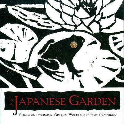 In a Japanese Garden - by  Charmaine Aserappa & Akiko Naomura (Hardcover)