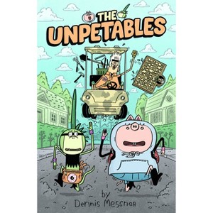 The Unpetables - by  Dennis Messner (Paperback) - 1 of 1