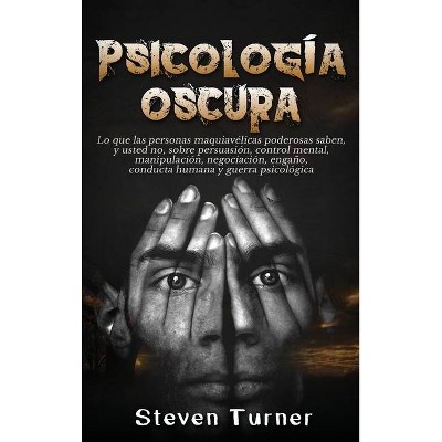 Psicología oscura - by  Steven Turner (Hardcover)