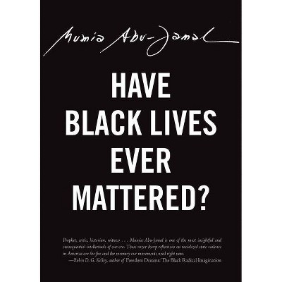 Have Black Lives Ever Mattered? - (City Lights Open Media) by  Mumia Abu-Jamal (Paperback)