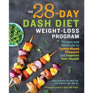 The 28 Day Dash Diet Weight Loss Program - by  Andy de Santis & Julie Andrews (Paperback) - 1 of 1