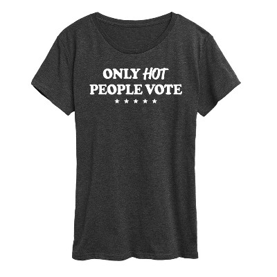 Women's - Instant message - Only Hot People Vote Short Sleeve Graphic T-Shirt