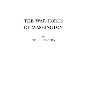 The War Lords of Washington - by  Bruce Catton (Hardcover) - 1 of 1