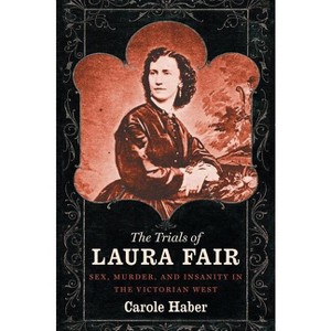 The Trials of Laura Fair - by  Carole Haber (Paperback) - 1 of 1