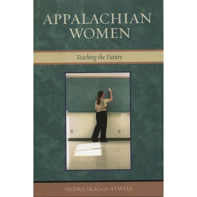 Appalachian Women - by  Nedra Skaggs Atwell (Paperback)