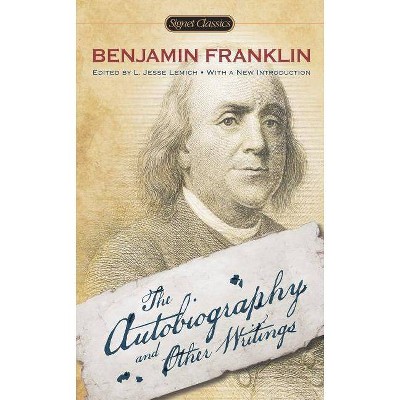 The Autobiography and Other Writings - (Signet Classics) by  Benjamin Franklin (Paperback)