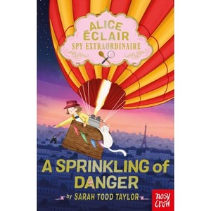 Alice Éclair, Spy Extraordinaire: A Sprinkling of Danger - by  Sarah Todd Taylor (Paperback) - 1 of 1