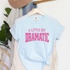 Simply Sage Market Women's Varsity Little Bit Dramatic Short Sleeve Garment Dyed Tee - 3 of 3