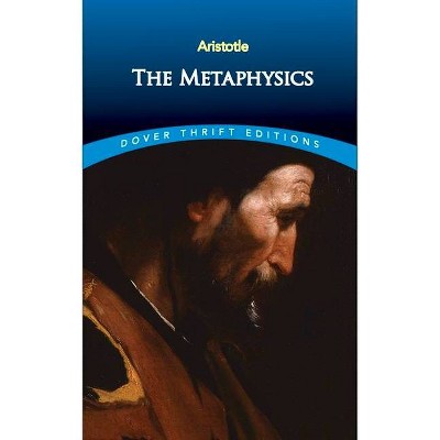 The Metaphysics - (Dover Thrift Editions) by  Aristotle (Paperback)