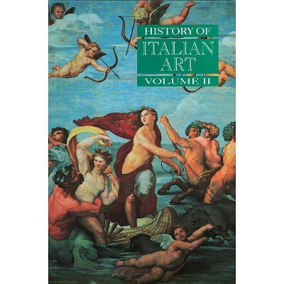 History of Italian Art, Volume II - (Paperback)