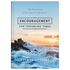 Encouragement for Troubling Times - by  Charles Spurgeon (Hardcover) - 1 of 1
