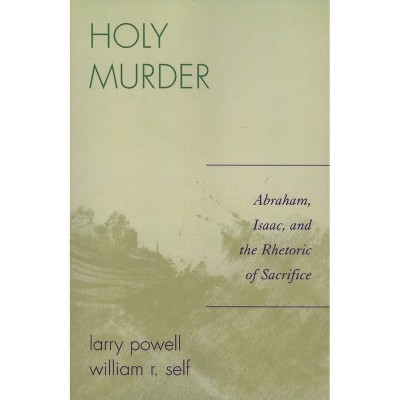 Holy Murder - by  Larry Powell & William R Self (Paperback)