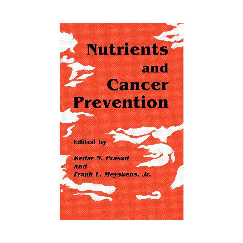 Nutrients and Cancer Prevention - (Experimental Biology and Medicine) by  Kedar N Prasad & Frank L Meyskens Jr (Hardcover), 1 of 2