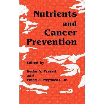 Nutrients and Cancer Prevention - (Experimental Biology and Medicine) by  Kedar N Prasad & Frank L Meyskens Jr (Hardcover)