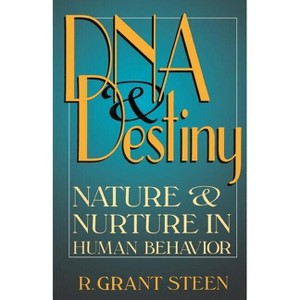 DNA and Destiny - by  R Grant Steen (Paperback) - 1 of 1