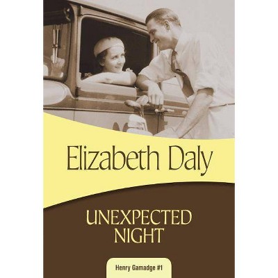 Unexpected Night - (Henry Gamadge Mysteries) by  Elizabeth Daly (Paperback)