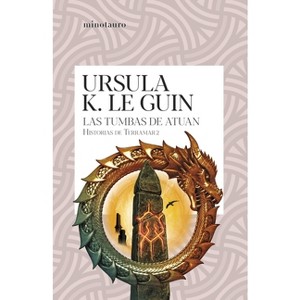 Las Tumbas de Atuan (Historias de Terramar 2) / The Tombs of Atuan (the Earthsea Cycle 2) - by  Ursula K Le Guin (Paperback) - 1 of 1