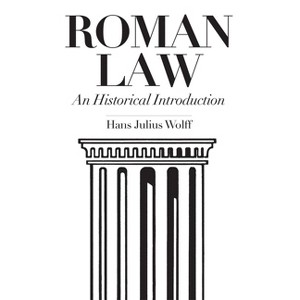 Roman Law - by  Wolff Hans Julius (Paperback) - 1 of 1