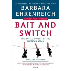 Bait and Switch - by  Barbara Ehrenreich (Paperback) - 1 of 1