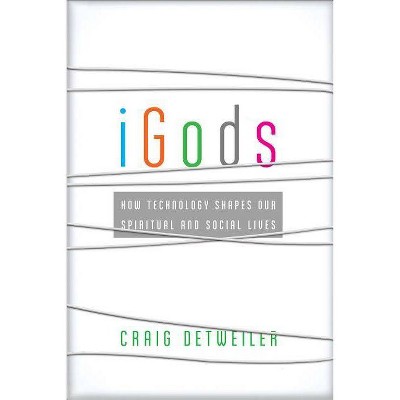 IGods - by  Craig Detweiler (Paperback)