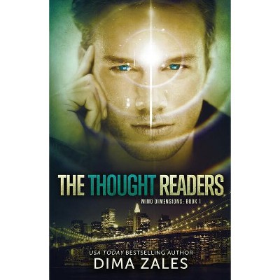The Thought Readers (Mind Dimensions Book 1) - by  Dima Zales & Anna Zaires (Paperback)