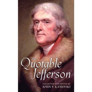The Quotable Jefferson - by Thomas Jefferson - 1 of 1