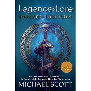 Legends and Lore - by  Michael Scott (Paperback)