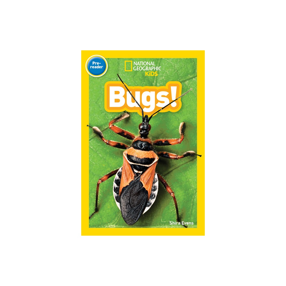 Bugs! (National Geographic Kids Readers, Pre-Reader) - by Shira Evans & National Geographic Kids (Paperback)