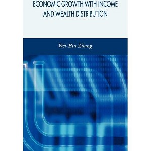 Economic Growth with Income and Wealth Distribution - Annotated by  W Zhang (Hardcover) - 1 of 1