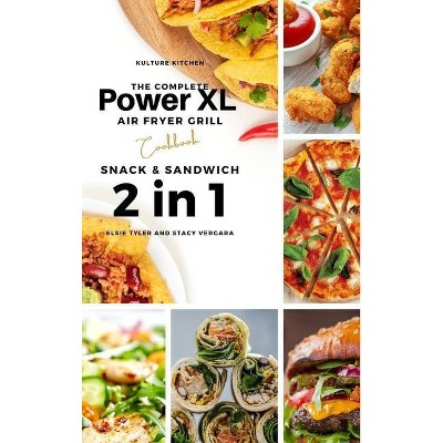 The Complete Power XL Air Fryer Grill Cookbook - (Air Fryer Cookbook) by  Elsie Tyler (Hardcover)