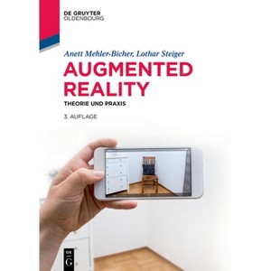 Augmented Reality - (De Gruyter Studium) 3rd Edition by  Anett Mehler-Bicher & Lothar Steiger (Paperback) - 1 of 1