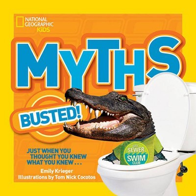 National Geographic Kids Myths Busted! - by  Emily Krieger (Paperback)