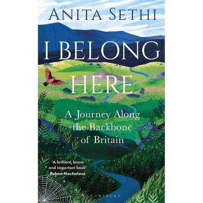 I Belong Here - by  Anita Sethi (Hardcover)