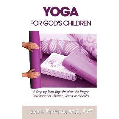 Yoga for God's Children - by  Jackie Fontaine M S Ryt (Paperback)