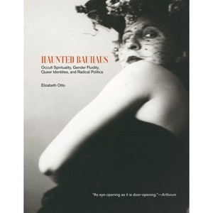 Haunted Bauhaus - by  Elizabeth Otto (Paperback) - 1 of 1